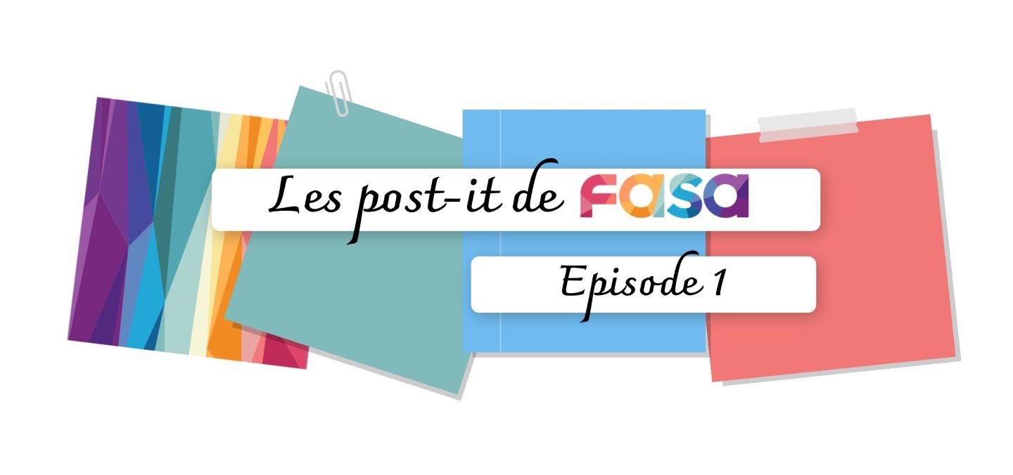 Les post-it de FASA Episode 1